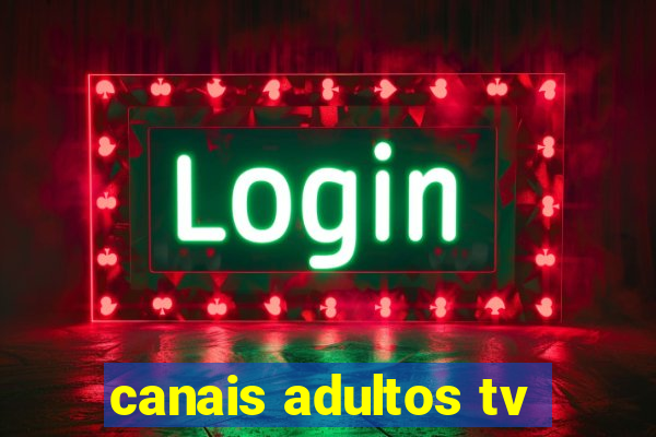 canais adultos tv