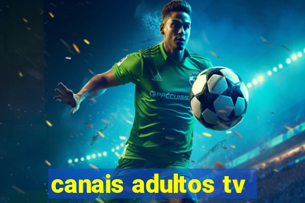 canais adultos tv