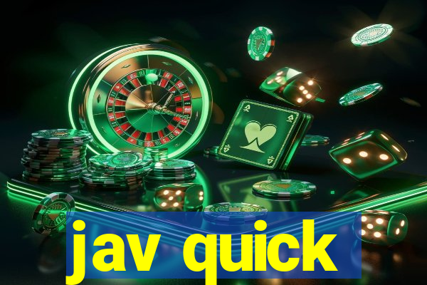 jav quick