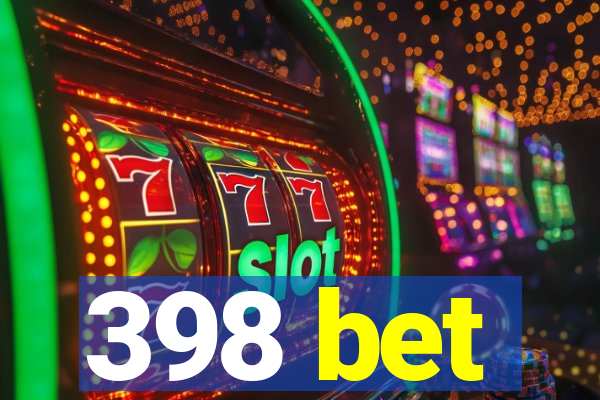 398 bet