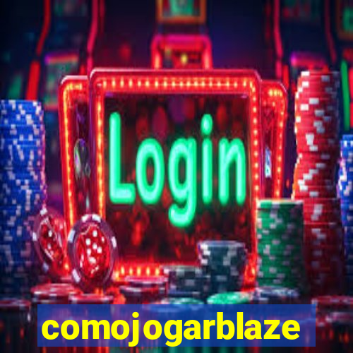 comojogarblaze