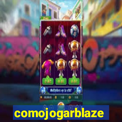 comojogarblaze