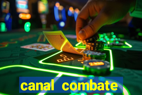 canal combate multicanais ao vivo