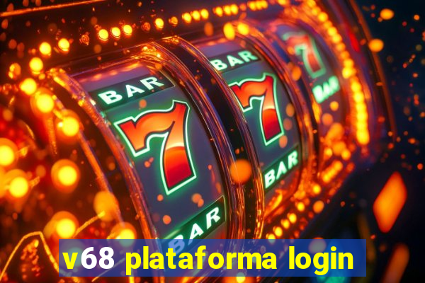 v68 plataforma login