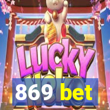 869 bet