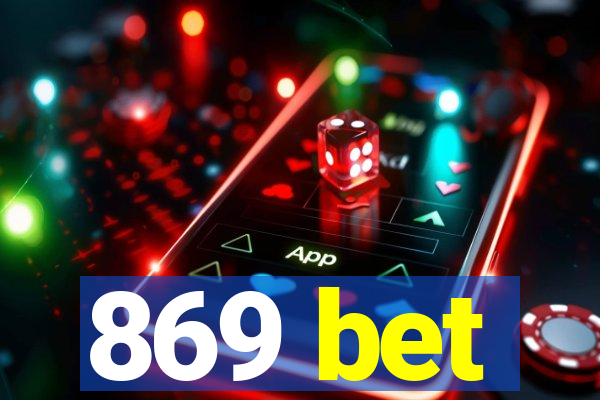 869 bet