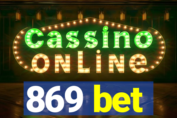 869 bet