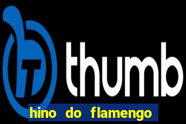 hino do flamengo para toque de celular