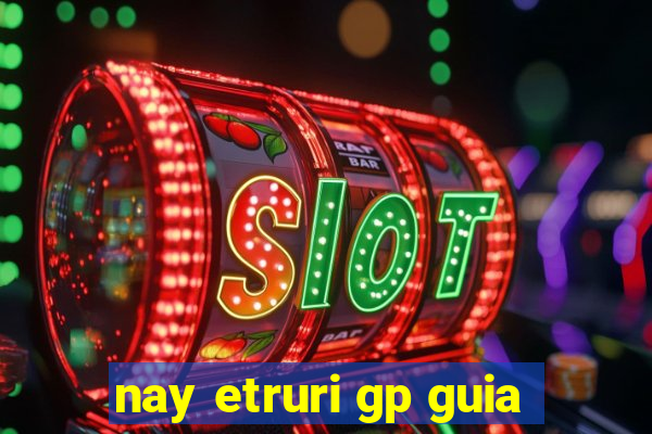 nay etruri gp guia