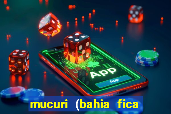 mucuri (bahia fica perto de onde)