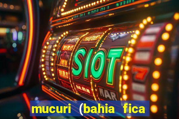 mucuri (bahia fica perto de onde)