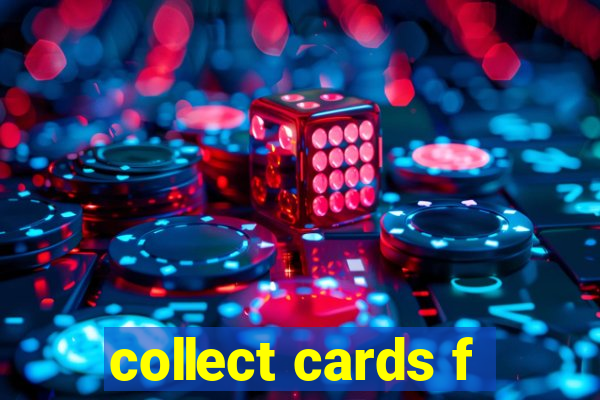 collect cards f