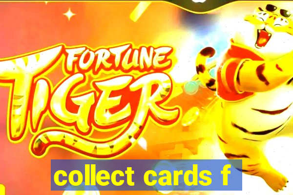 collect cards f