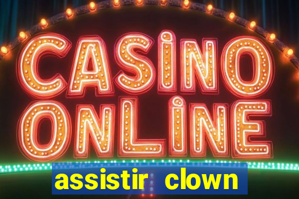 assistir clown (2014 dublado mega filmes)