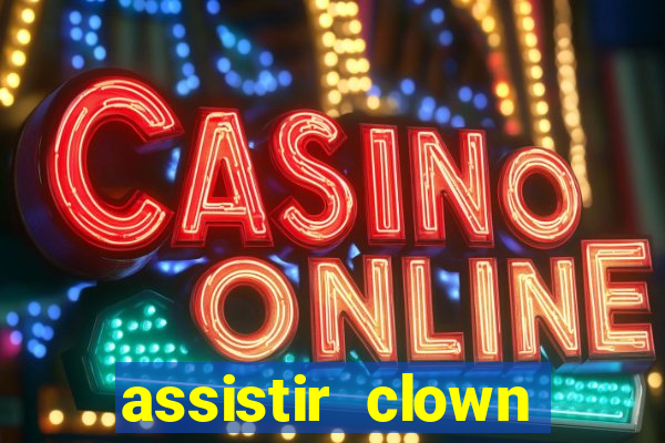 assistir clown (2014 dublado mega filmes)