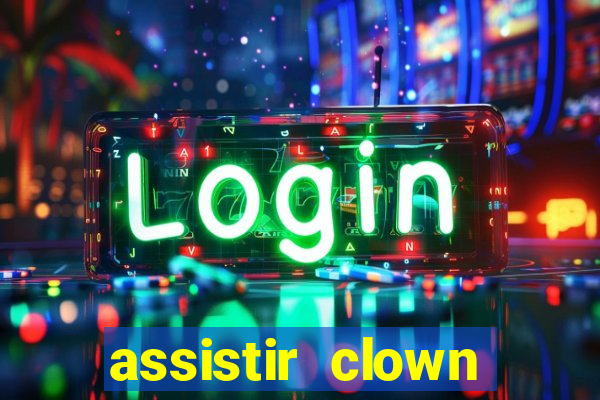 assistir clown (2014 dublado mega filmes)