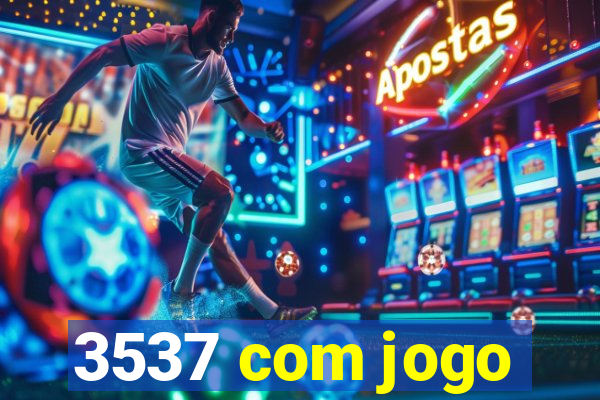 3537 com jogo