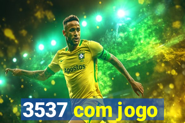 3537 com jogo