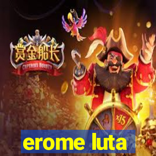 erome luta