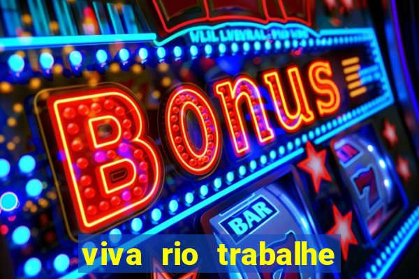 viva rio trabalhe conosco 2024