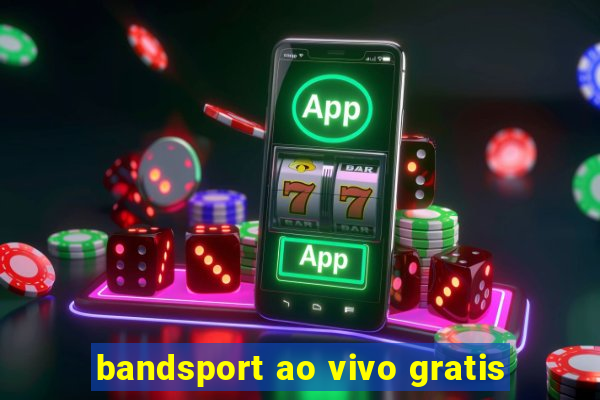 bandsport ao vivo gratis