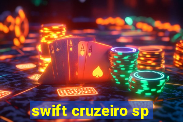 swift cruzeiro sp