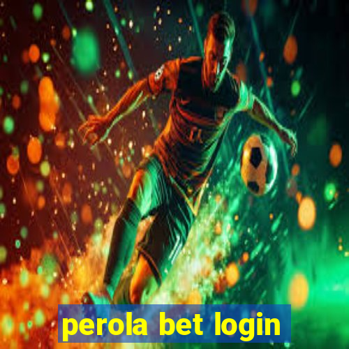 perola bet login