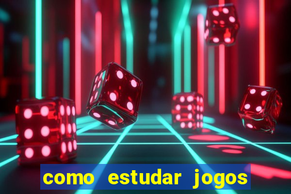 como estudar jogos de futebol