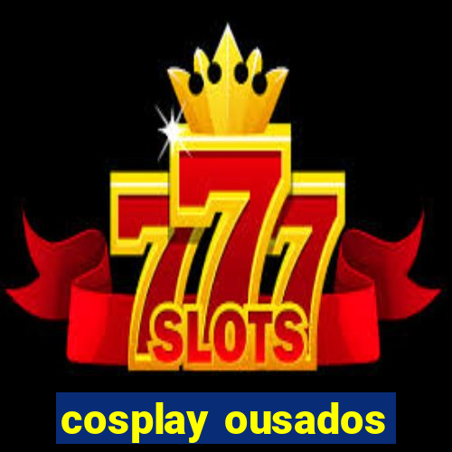 cosplay ousados