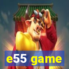 e55 game