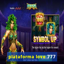 plataforma love 777