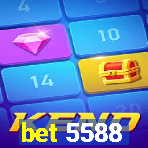 bet 5588