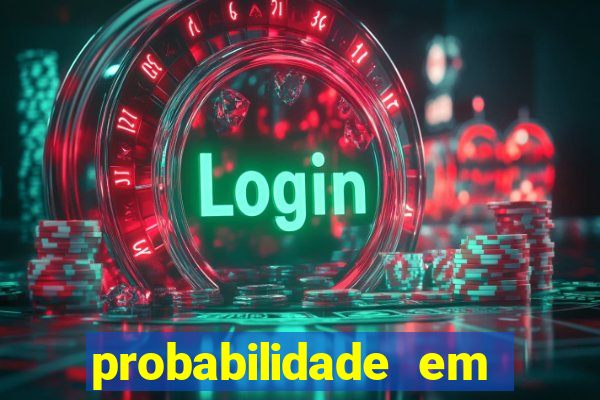 probabilidade em jogos de azar