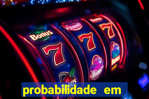 probabilidade em jogos de azar