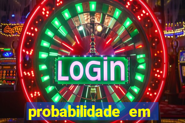 probabilidade em jogos de azar