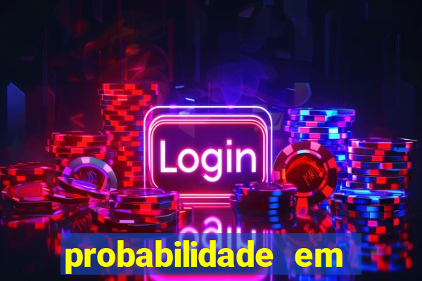 probabilidade em jogos de azar