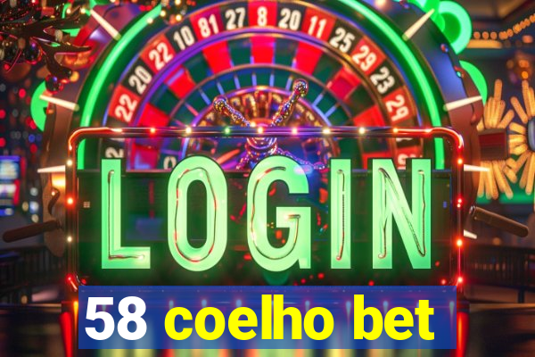 58 coelho bet