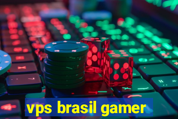 vps brasil gamer