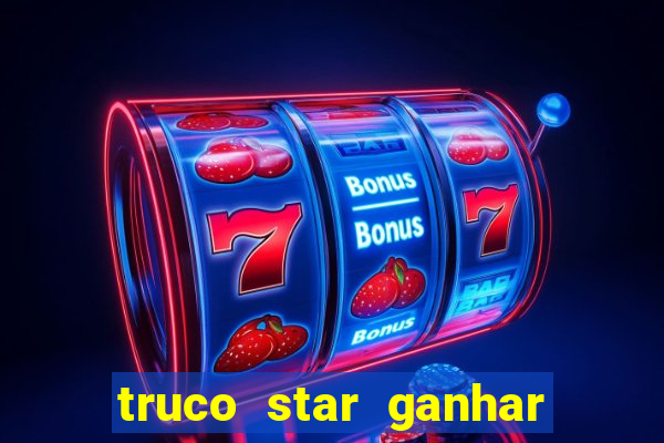 truco star ganhar dinheiro pix