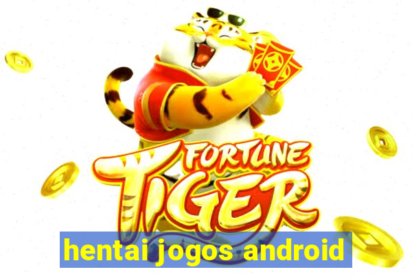 hentai jogos android