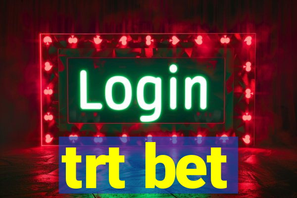 trt bet