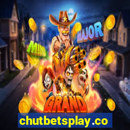 chutbetsplay.com