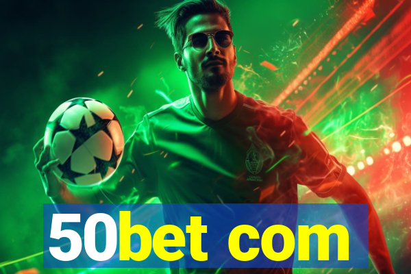 50bet com