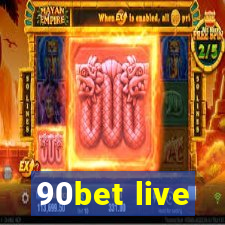 90bet live