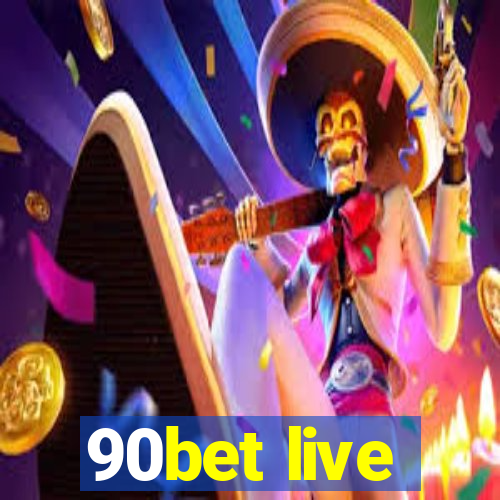 90bet live