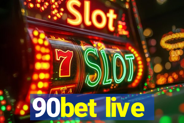 90bet live