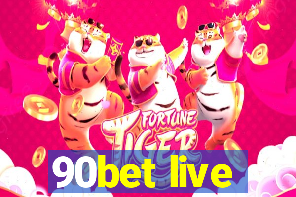 90bet live