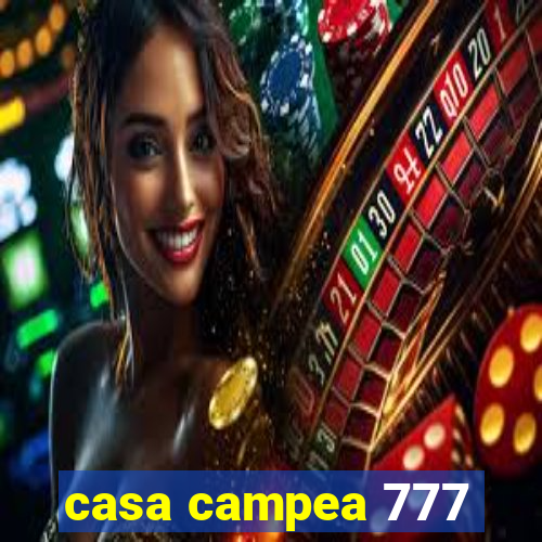 casa campea 777