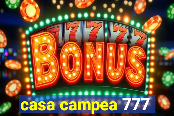 casa campea 777