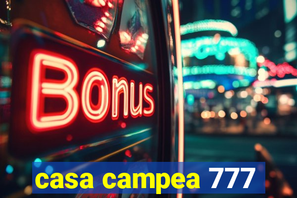 casa campea 777